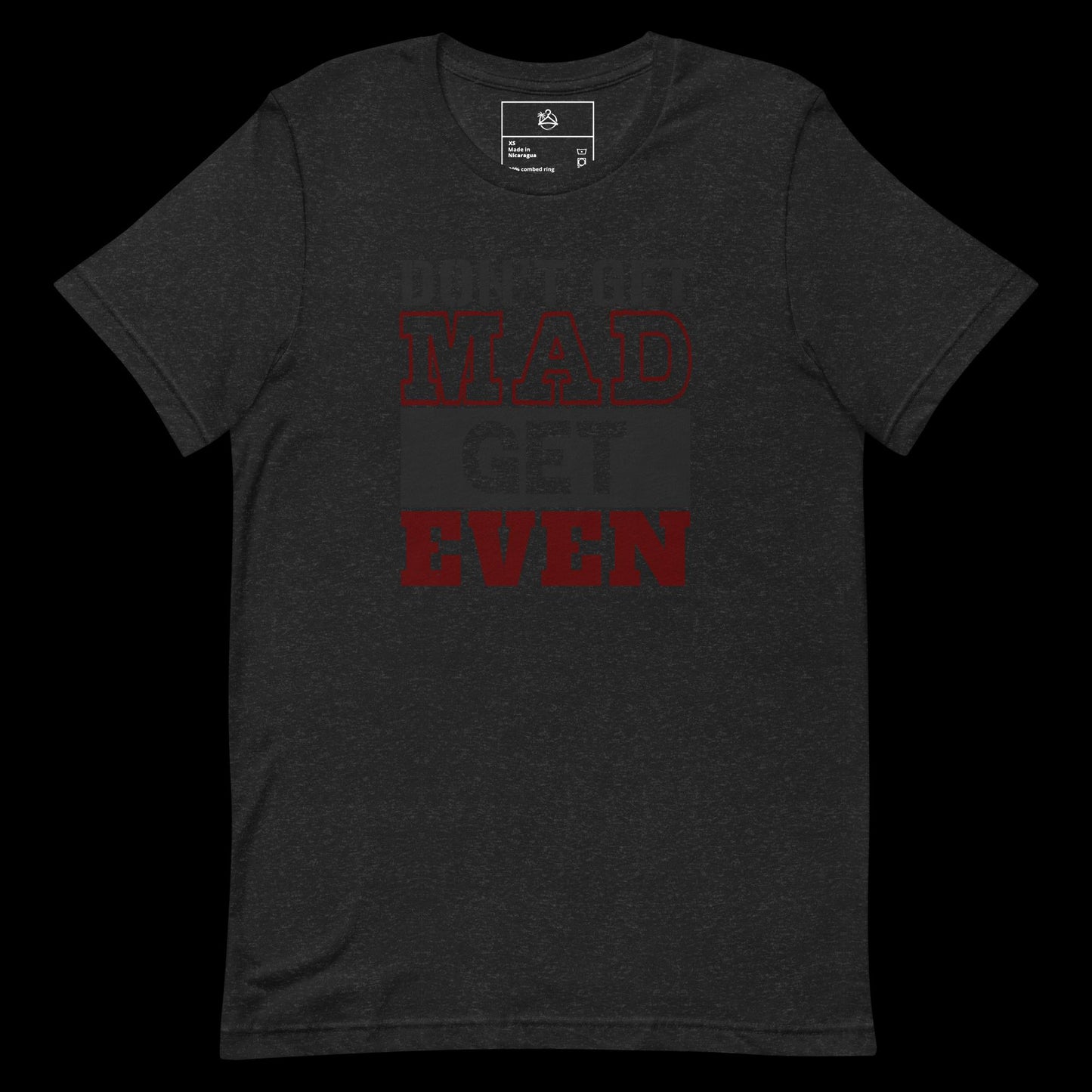 DON'T GET MAD GET EVEN